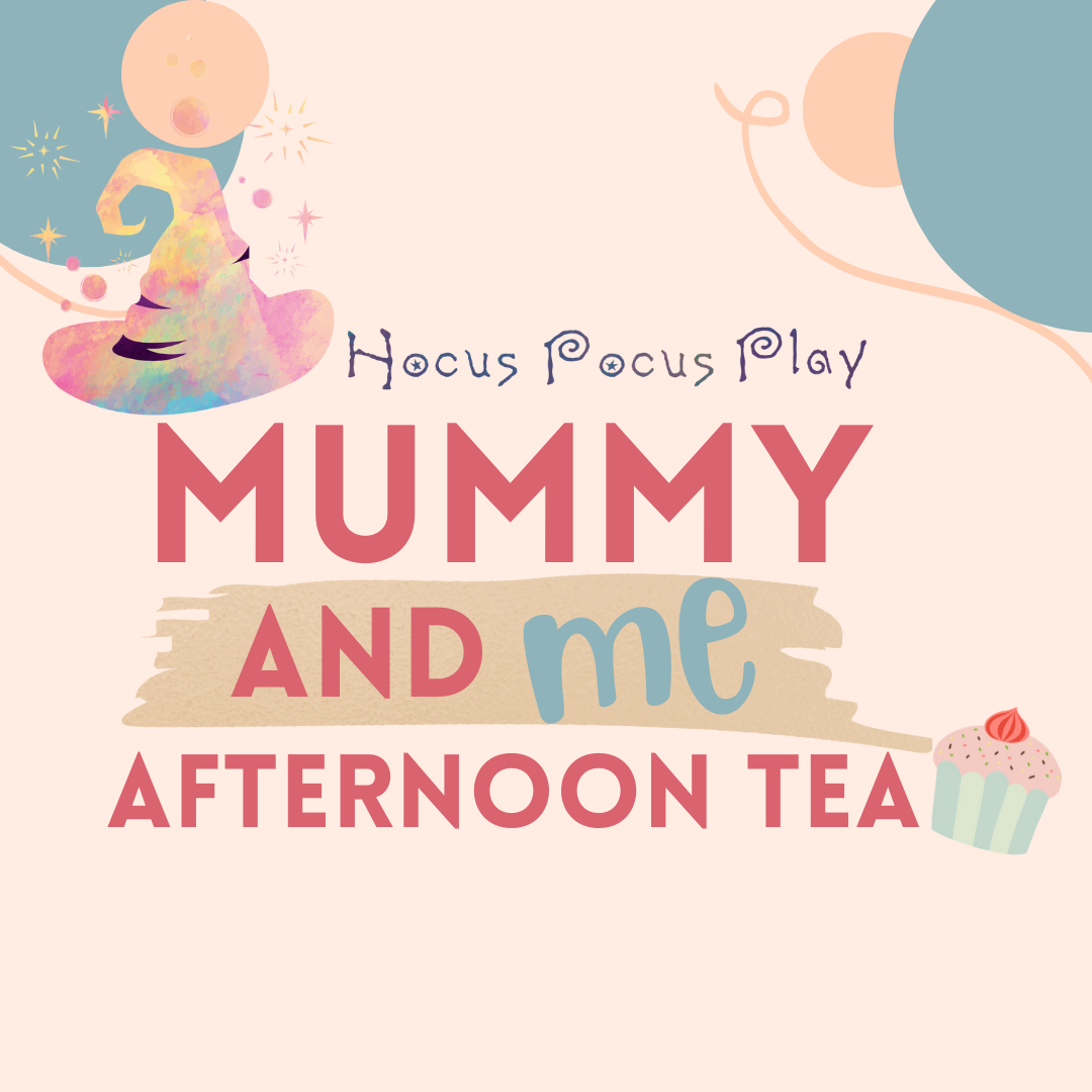 Hocus Pocus Play - Mummy and Me Afternoon Tea